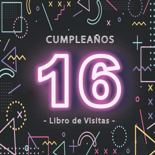 Libro de Visitas 16 Cumpleaños: Fiesta cumpleaños 16 años | para hombres y mujeres |...
