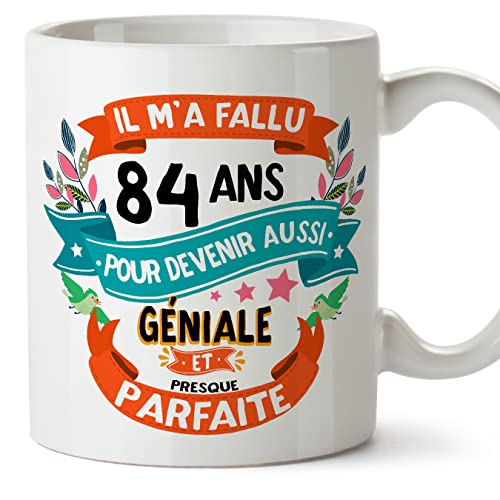 MUGFFINS Tazas 84 Cumpleaños - En Francés - Il m'a fallu 84 ans pour devenir aussi geniale - 11 oz...