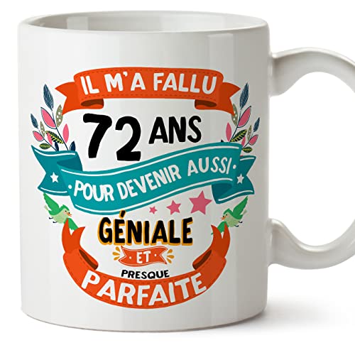 MUGFFINS Tazas 72 Cumpleaños - En Francés - Il m'a fallu 72 ans pour devenir aussi geniale - 11 oz...