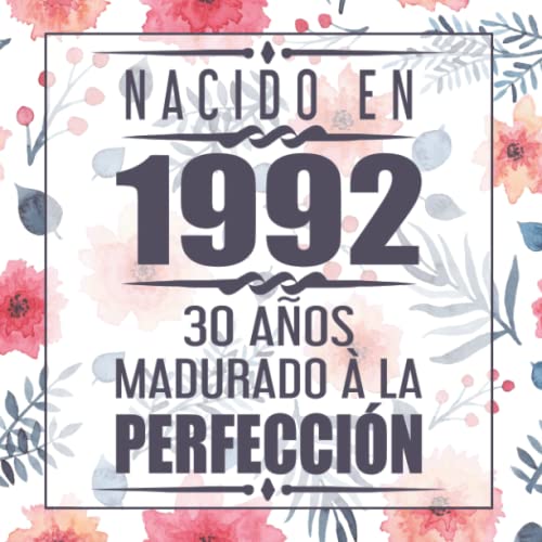 Nacido En 1992 30 Años Madurado À La Perfección: 30 cumpleaños Libro de visitas
