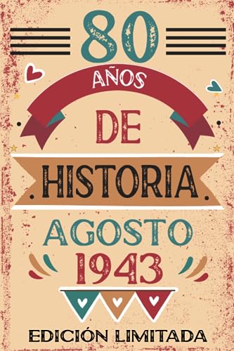 80 Años De Historia Agosto 1943: Libro de visitas, cuaderno, 110 páginas de felicitaciones, idea...