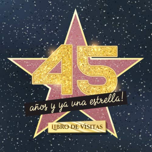 45 años y ya una estrella: Libro de visitas para el 45 cumpleaños - Regalos originales para mujer...