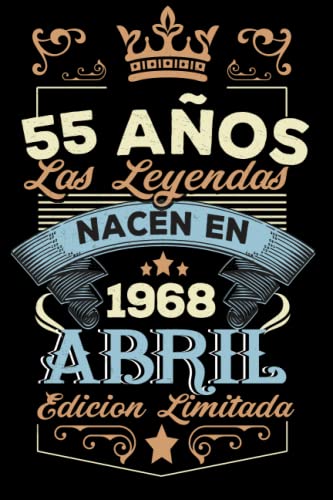 LAS LEYENDAS NACEN EN ABRIL EL AÑO 1968: 55 Aniversario Cuaderno personalizado 55 años regalos...