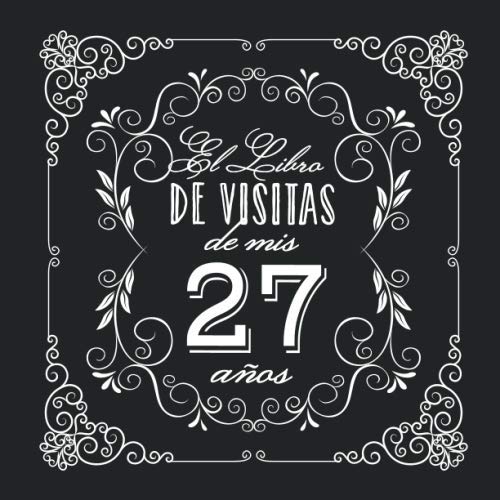 El Libro de Visitas de mis 27 años: Decoración vintage para fiesta de 27 cumpleaños – Regalo...