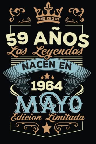 LAS LEYENDAS NACEN EN MAYO EL AÑO 1964: 59 Aniversario Cuaderno personalizado 59 años regalos...