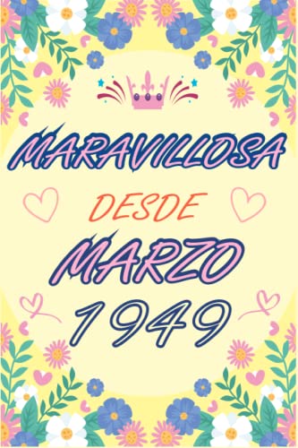 CUADERNO, MARAVILLOSA DESDE MARZO 1949: Regalo de 74 cumpleaños para mujeres y hombres, ideas de 74...