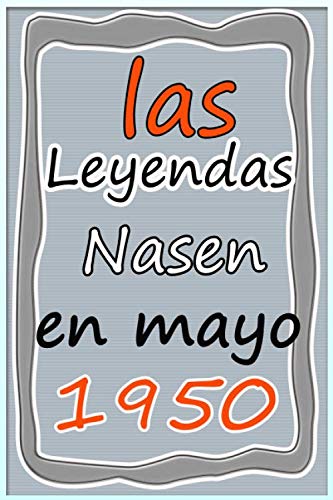 las leyendas nacen en mayo 1950 Cuaderno de regalo de cumpleaños para mujeres, hombres, jefes,...