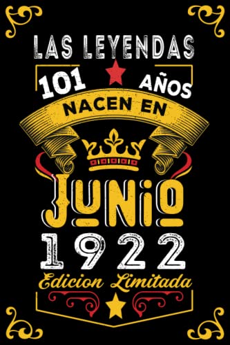 LAS LEYENDAS NACEN EN JUNIO EL AÑO 1922: 101 Aniversario Cuaderno personalizado 101 años regalos...