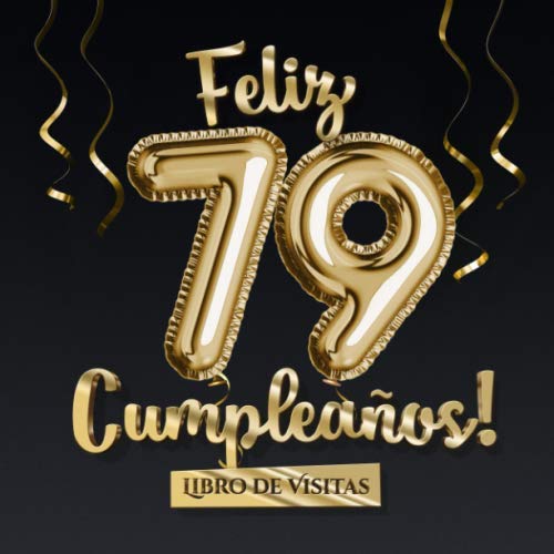 Feliz 79 Cumpleaños - Libro de visitas: Decoración para el 79 cumpleaños – Regalo originale...