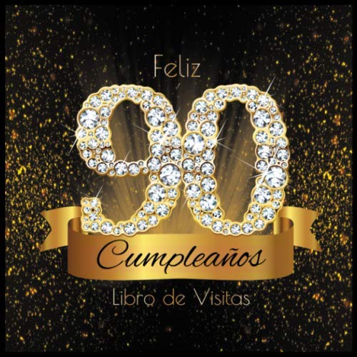 Feliz 90 Cumpleaños Libro de Visitas: Libro de Firmas Evento Fiesta I Encuadernación de Diamantes...