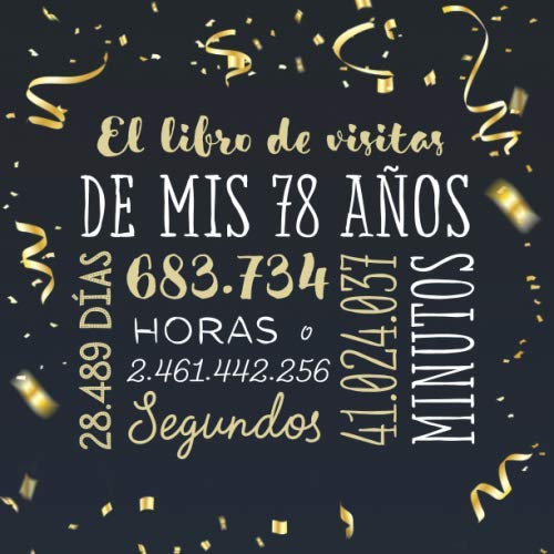 El libro de visitas de mis 78 años: Decoración para celebrar una fiesta de 78 cumpleaños –...
