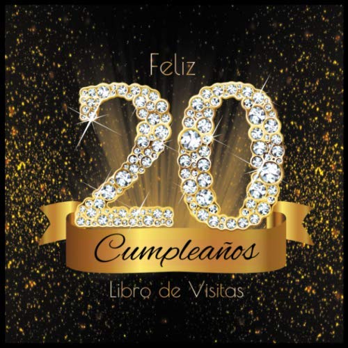 Feliz 20 Cumpleaños Libro de Visitas: Libro de Firmas Evento Fiesta I Encuadernación de Diamantes...