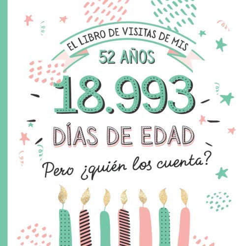 El libro de visitas de mis 52 años: Decoración y regalos originales para el 52 cumpleaños –...