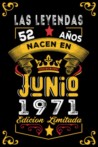 LAS LEYENDAS NACEN EN JUNIO EL AÑO 1971: 52 Aniversario Cuaderno personalizado 52 años regalos...