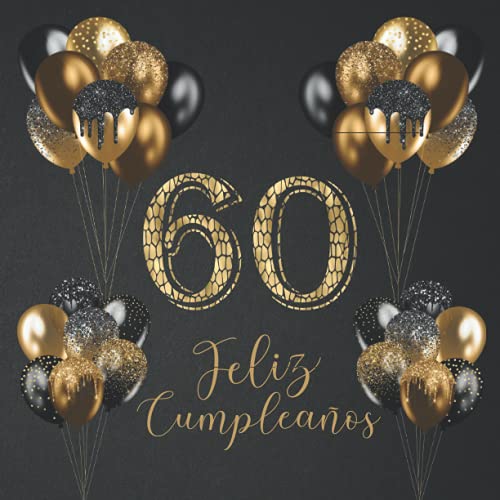 Libro de Visitas Feliz Cumpleaños 60 años: de firmas para dedicatorias, recuerdos, felicitaciones...