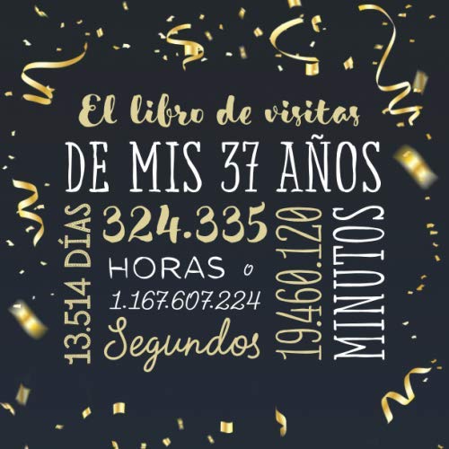 El libro de visitas de mis 37 años: Decoración para celebrar una fiesta de 37 cumpleaños –...