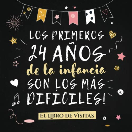 Los primeros 24 años de la infancia son los más difíciles: Libro de Visitas para el 24...