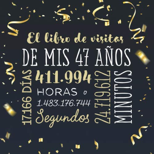 El libro de visitas de mis 47 años: Decoración para celebrar una fiesta de 47 cumpleaños –...