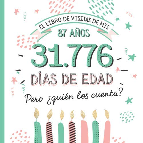 El libro de visitas de mis 87 años: Decoración y regalos originales para el 87 cumpleaños –...