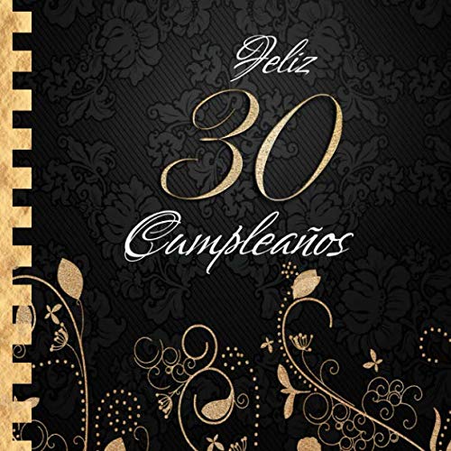 Feliz 30 Cumpleaños: Libro de Visitas I Elegante Encuadernación en Oro y Negro I Para 60 personas...