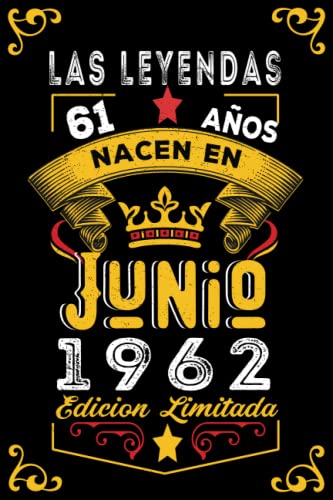 LAS LEYENDAS NACEN EN JUNIO EL AÑO 1962: 61 Aniversario Cuaderno personalizado 61 años regalos...