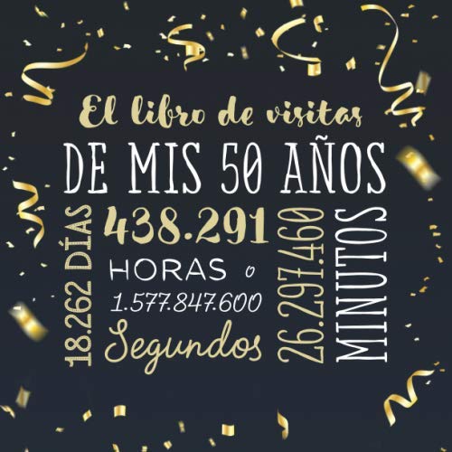 El libro de visitas de mis 50 años: Decoración para celebrar una fiesta de 50 cumpleaños –...