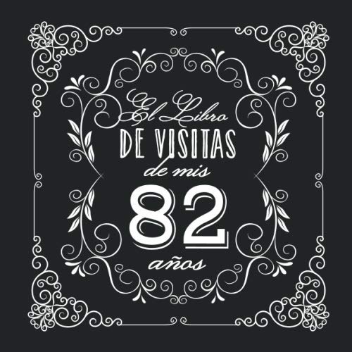 El Libro de Visitas de mis 82 años: Decoración vintage para fiesta de 82 cumpleaños – Regalo...