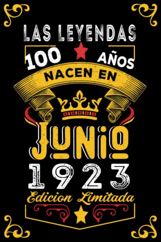 LAS LEYENDAS NACEN EN JUNIO EL AÑO 1923: 100 Aniversario Cuaderno personalizado 100 años regalos...