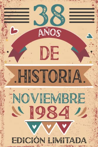 38 Años De Historia Noviembre 1984: Libro de visitas, cuaderno, 110 páginas de felicitaciones,...