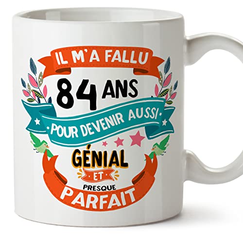 MUGFFINS Tazas 84 Cumpleaños - En Francés - Il m'a fallu 84 ans pour devenir aussi geniale - 11 oz...