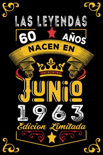LAS LEYENDAS NACEN EN JUNIO EL AÑO 1963: 60 Aniversario Cuaderno personalizado 60 años regalos...