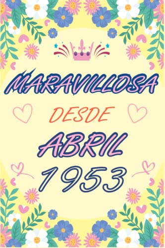 CUADERNO, MARAVILLOSA DESDE ABRIL 1953: Regalo de 70 cumpleaños para mujeres y hombres, ideas de 70...