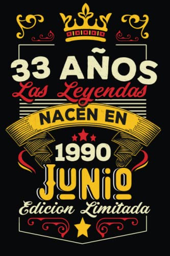 LAS LEYENDAS NACEN EN JUNIO EL AÑO 1990: 33 Aniversario Cuaderno personalizado 33 años regalos...