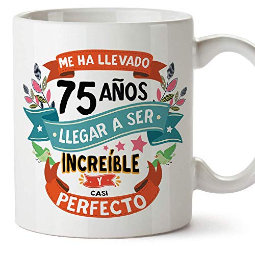 MUGFFINS Taza 75 Cumpleaños -'Me ha llevado 75 años llegar a ser increíble y casi perfecto -...