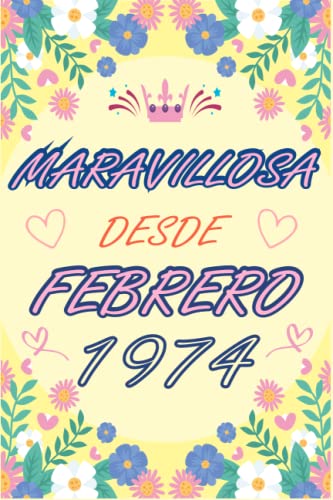 CUADERNO, MARAVILLOSA DESDE FEBRERO 1974: Regalo de 49 cumpleaños para mujeres y hombres, ideas de...