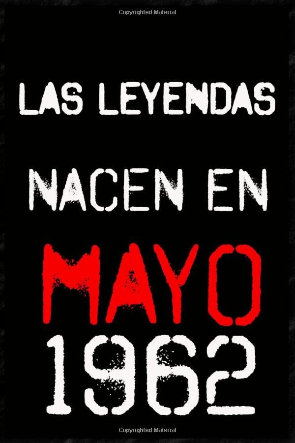 las leyendas nacen en mayo 1962 ; regalo de cumpleaños 58 años para mujer y para hombres .forrado...
