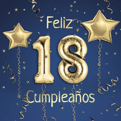 Feliz 18 Cumpleaños: El Libro de Visitas de mis 18 años para Fiesta de Cumpleaños - 21x21cm - 100...