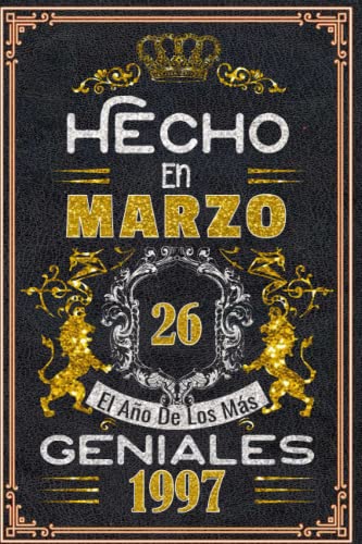 Hecho en Marzo el año 1997 de los mas Geniales: 26 Aniversario Cuaderno personalizado 26 años...