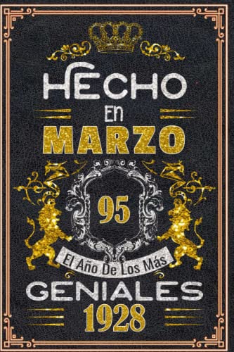 Hecho en Marzo el año 1928 de los mas Geniales: 95 Aniversario Cuaderno personalizado 95 años...