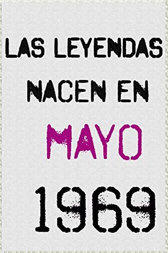 las leyendas nacen en mayo 1969 ; regalo de cumpleaños 51 años para mujer y para hombres .forrado...