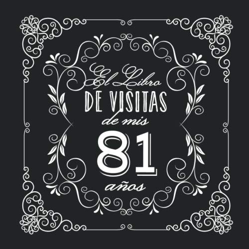 El Libro de Visitas de mis 81 años: Decoración vintage para fiesta de 81 cumpleaños – Regalo...