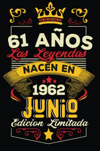 LAS LEYENDAS NACEN EN JUNIO EL AÑO 1962: 61 Aniversario Cuaderno personalizado 61 años regalos...