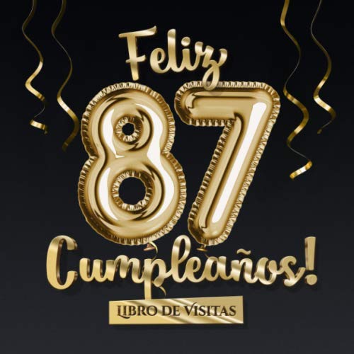 Feliz 87 Cumpleaños - Libro de visitas: Decoración para el 87 cumpleaños – Regalo originale...