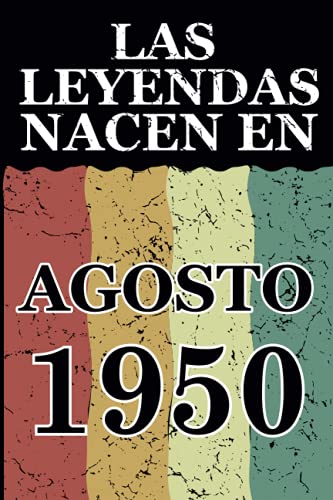 Las leyendas nacen en Agosto 1950: Regalo de cumpleaños perfecto para hombre y mujer de 71 años I...