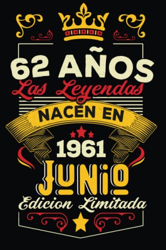 LAS LEYENDAS NACEN EN JUNIO EL AÑO 1961: 62 Aniversario Cuaderno personalizado 62 años regalos...
