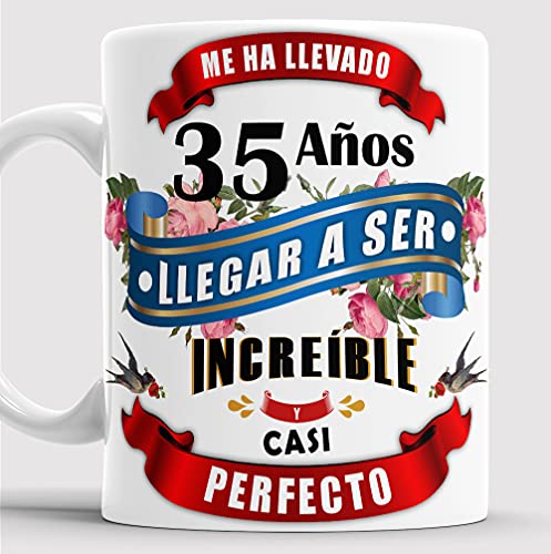 Taza 35 cumpleaños - Taza aniversario desayuno - Me ha llevado 35 años llegar a ser increíble y...