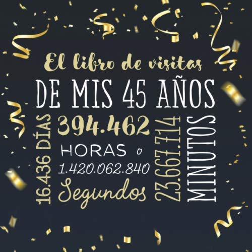 El libro de visitas de mis 45 años: Decoración para celebrar una fiesta de 45 cumpleaños –...