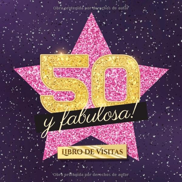 50 y fabulosa: Libro de visitas para el 50 cumpleaños - Regalo original para mujer 50 años -...