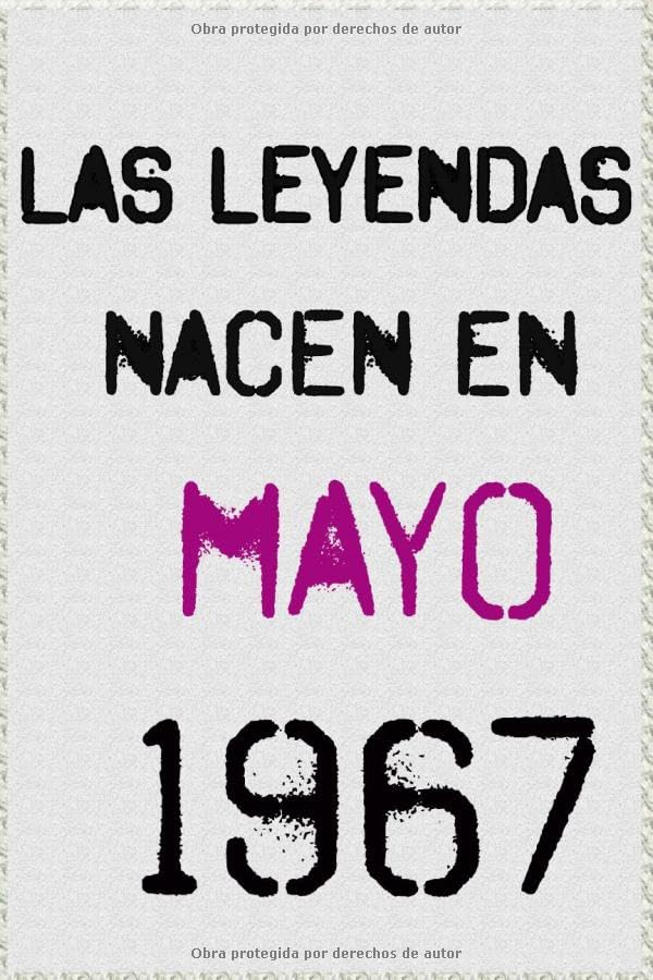 las leyendas nacen en mayo 1967 ; regalo de cumpleaños 53 años para mujer y para hombres .forrado...